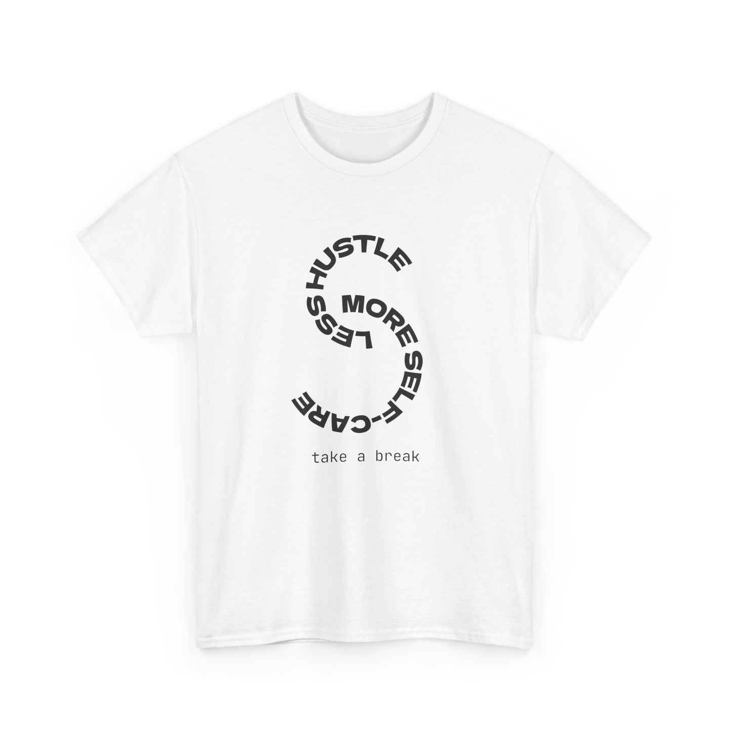 Less Hustle More Self-Care Women's T-Shirt