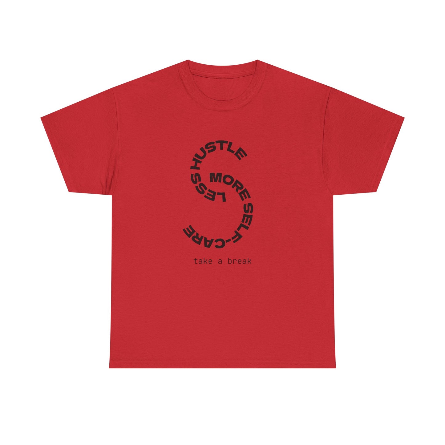 Less Hustle More Self-Care Women's T-Shirt