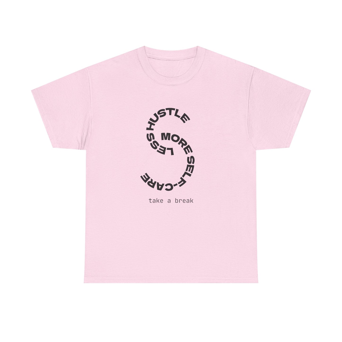 Less Hustle More Self-Care Women's T-Shirt