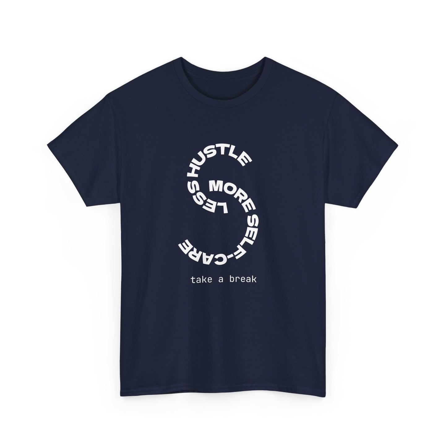Less Hustle More Self-Care Women's T-Shirt