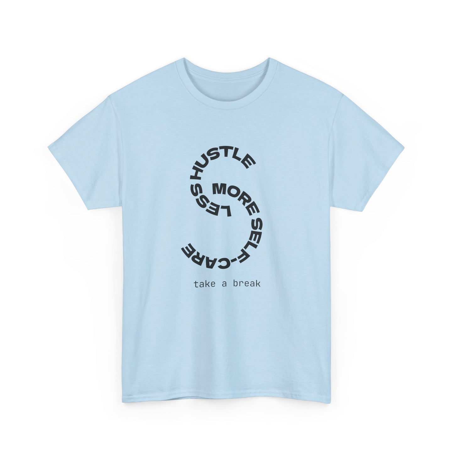 Less Hustle More Self-Care Women's T-Shirt