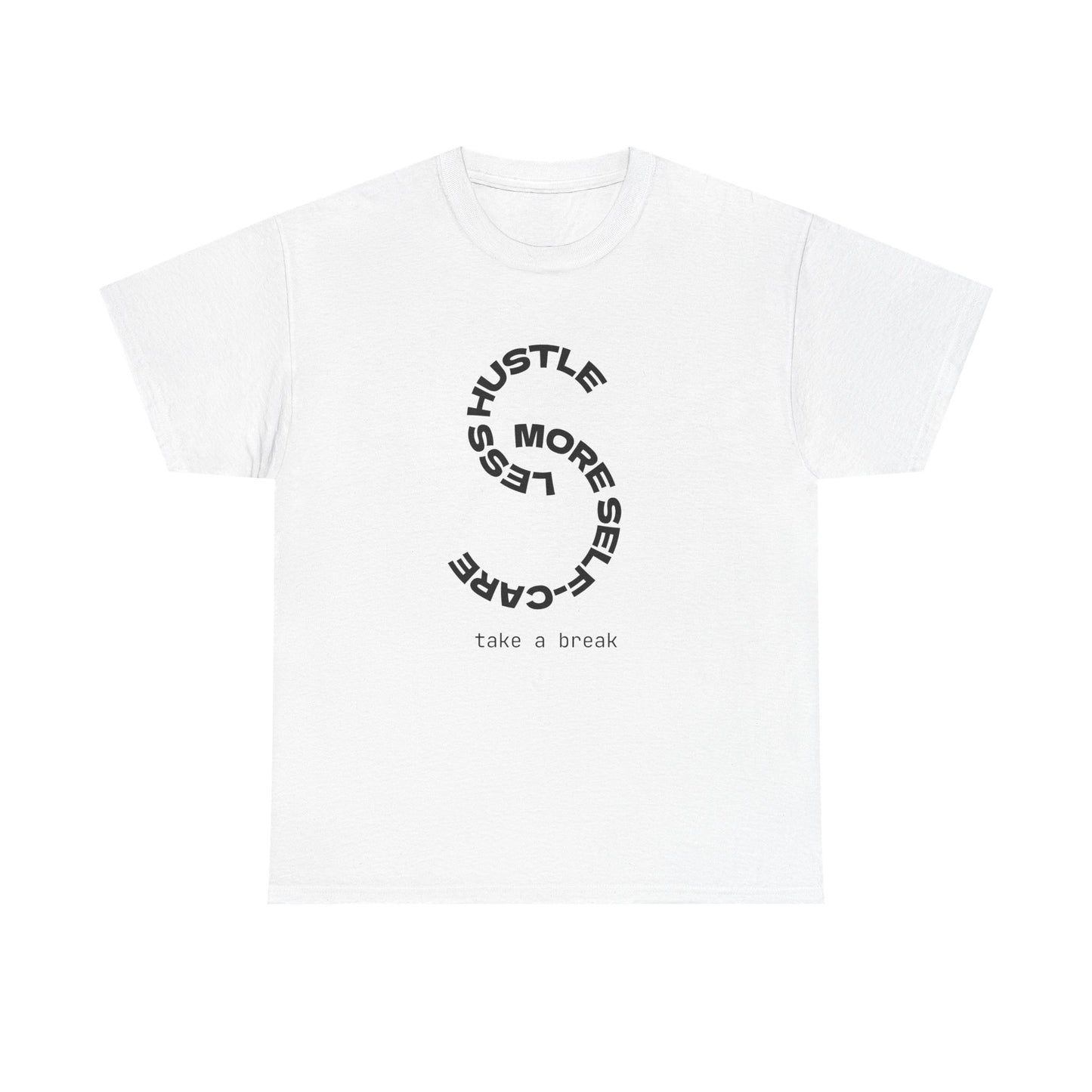 Less Hustle More Self-Care Women's T-Shirt