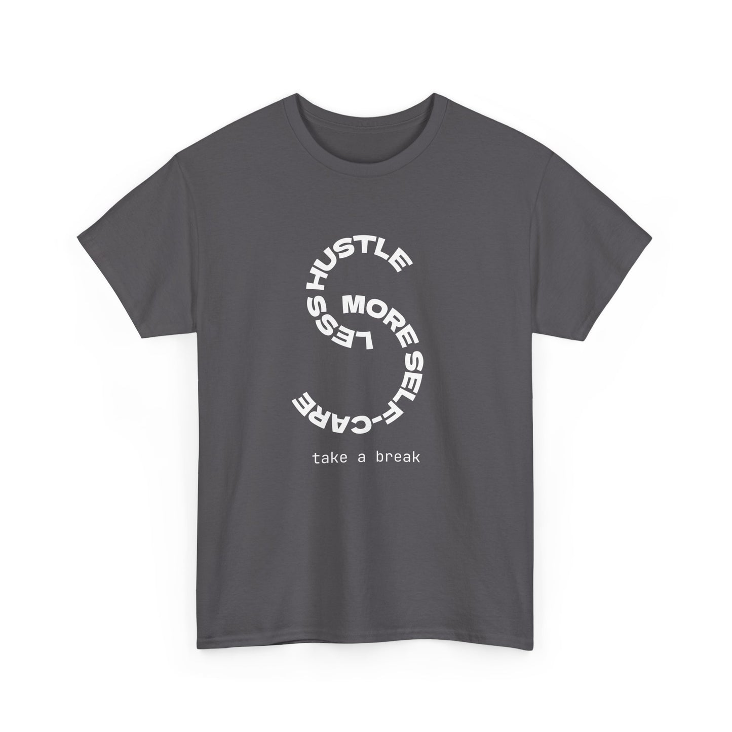 Less Hustle More Self-Care Women's T-Shirt