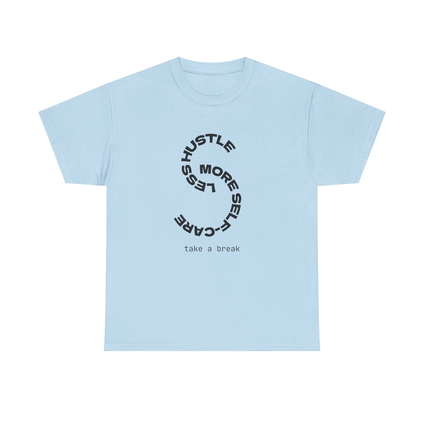 Less Hustle More Self-Care Women's T-Shirt