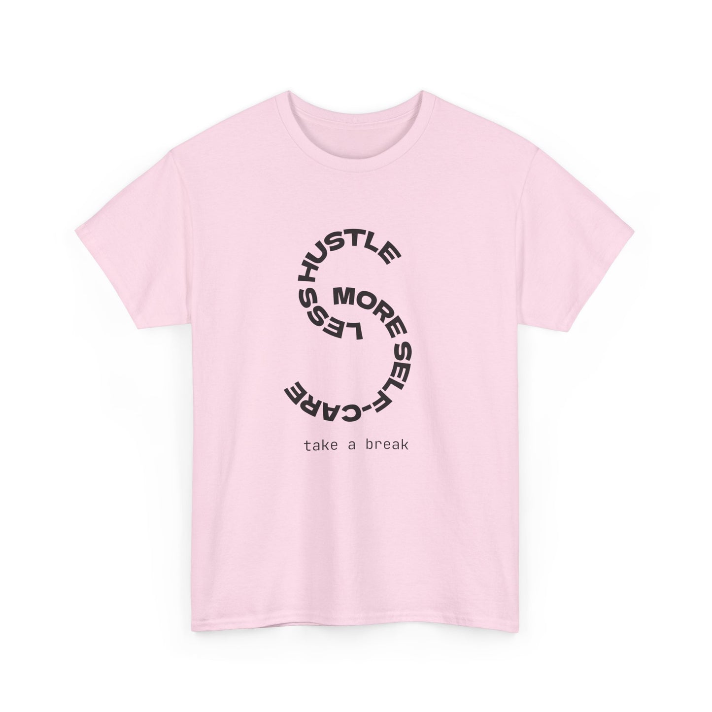 Less Hustle More Self-Care Women's T-Shirt