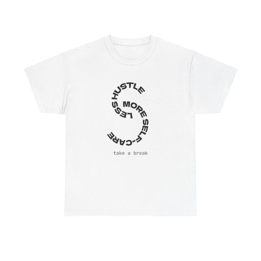 Less Hustle More Self-Care Women's T-Shirt