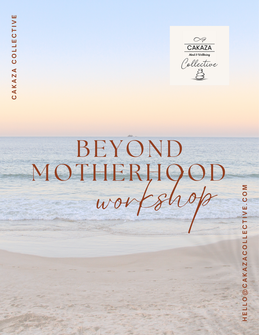 Beyond Motherhood Workshop